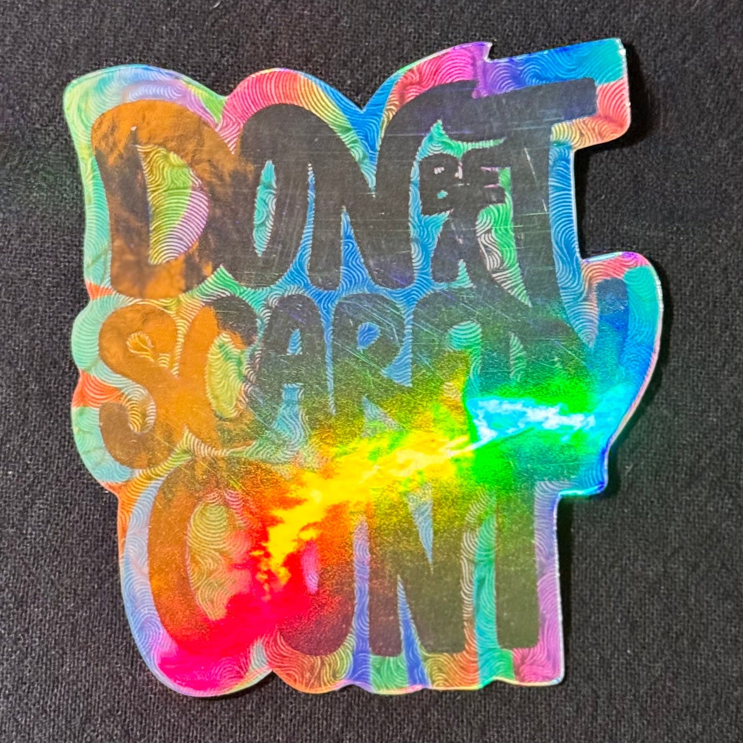 Don’t be a Scaredy Cunt Sticker (Now in Holographic!)