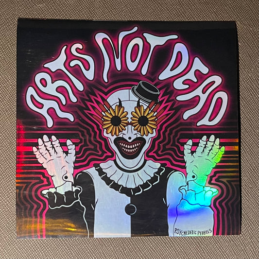 Arts Not Dead Holographic Sticker