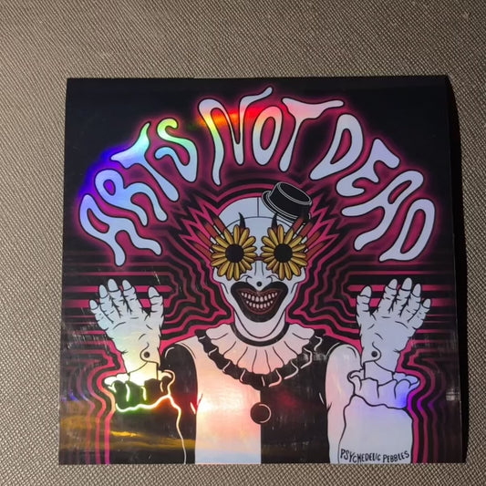Arts Not Dead Holographic Sticker