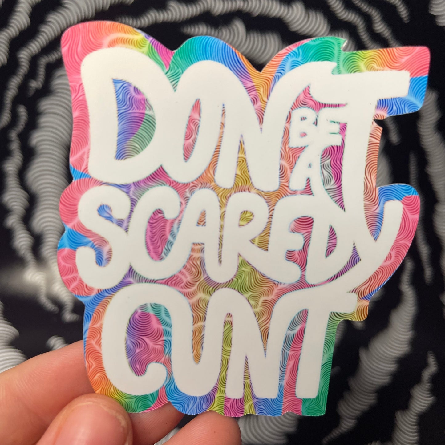 Don’t be a Scaredy Cunt Sticker