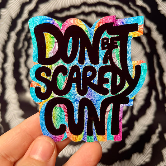 Don’t be a Scaredy Cunt Sticker