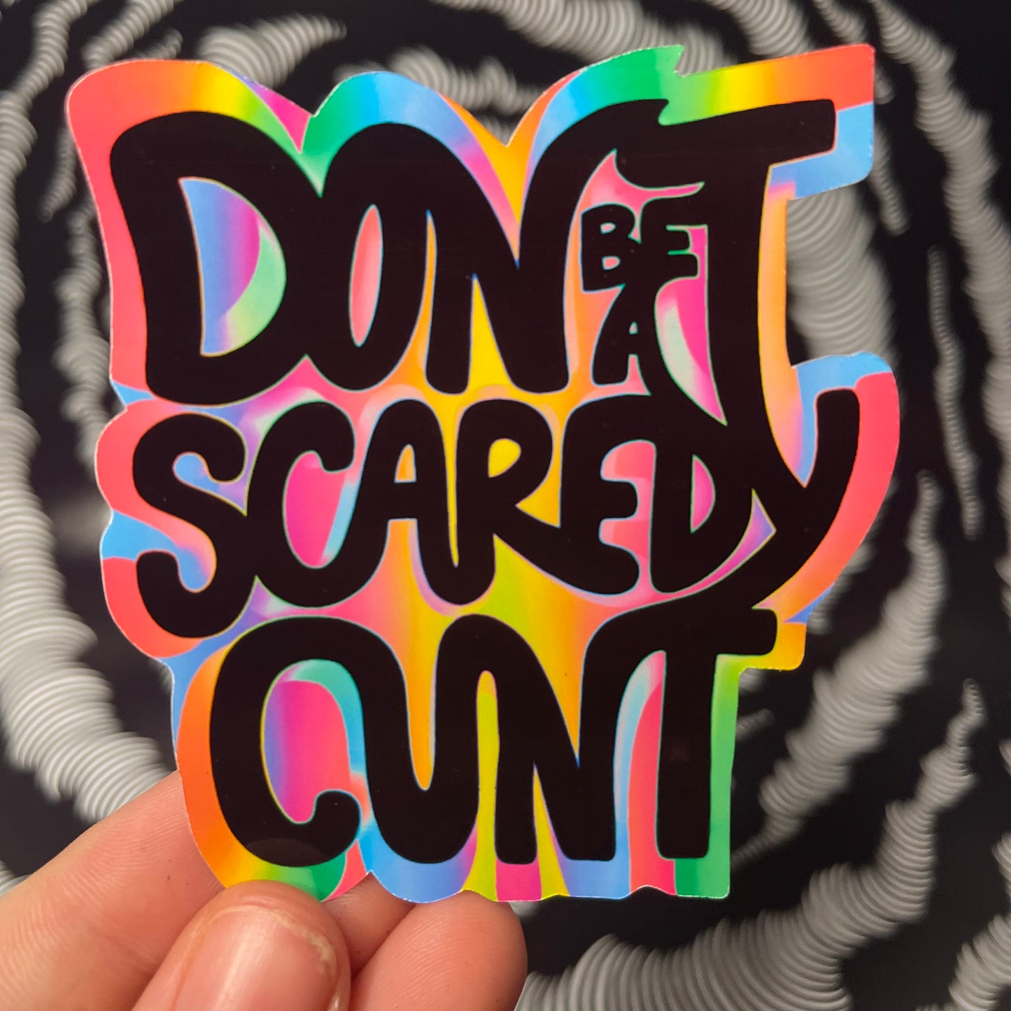 Don’t be a Scaredy Cunt Sticker