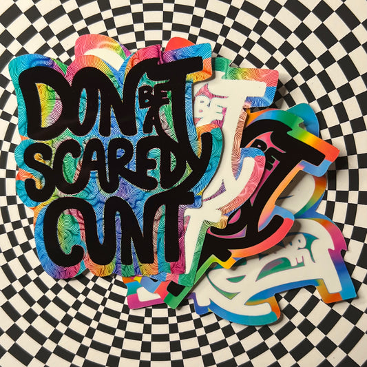 Don’t be a Scaredy Cunt Sticker